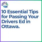 10 Essential Tips for Passing Your Drivers Ed in Ottawa