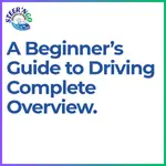 A beginner’s guide to driving: Complete overview