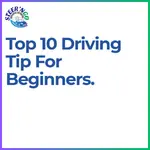 Top 10 driving tips for beginners