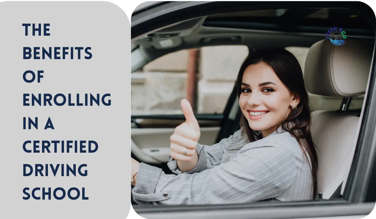 The Benefits of Enrolling in a Certified Driving School