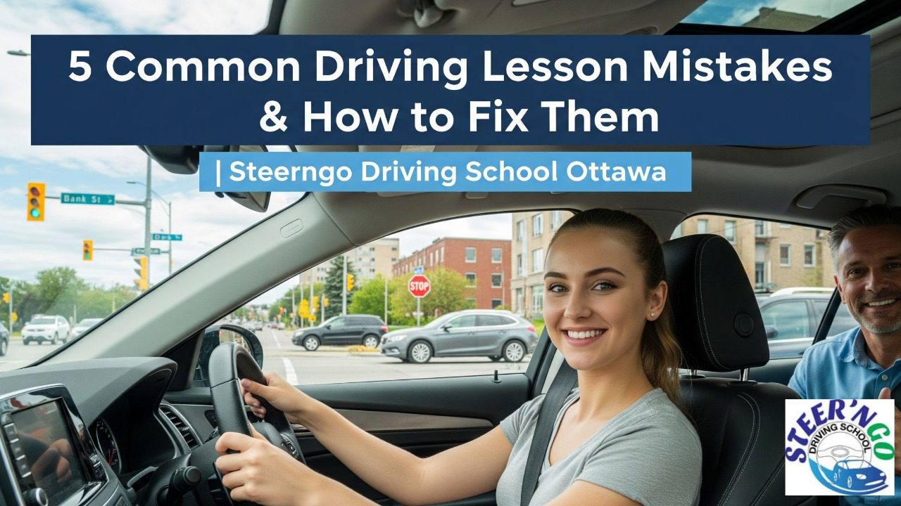 5 Driving Lesson Mistakes to Avoid | Driving School Ottawa